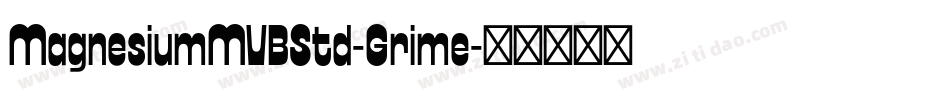 MagnesiumMVBStd-Grime字体转换