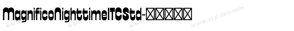 MagnificoNighttimeITCStd字体转换