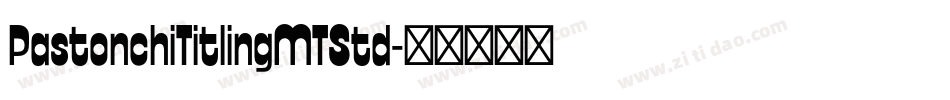 PastonchiTitlingMTStd字体转换
