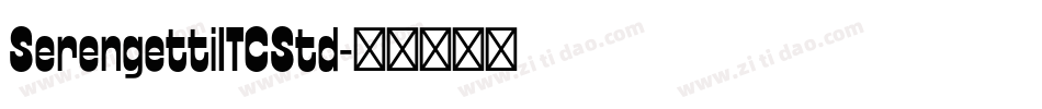 SerengettiITCStd字体转换