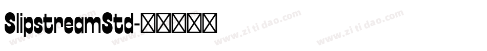 SlipstreamStd字体转换