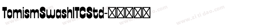 TomismSwashITCStd字体转换