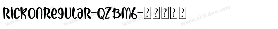 RickonRegular-qZBm6字体转换
