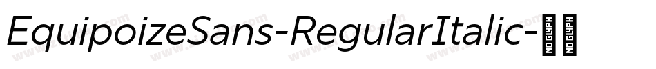 EquipoizeSans-RegularItalic字体转换