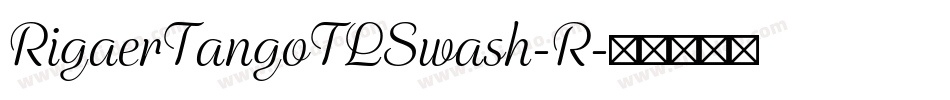 RigaerTangoTLSwash-R字体转换