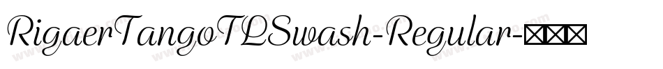 RigaerTangoTLSwash-Regular字体转换