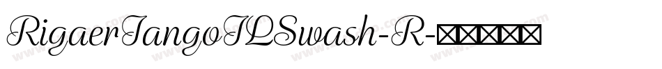 RigaerTangoTLSwash-R字体转换