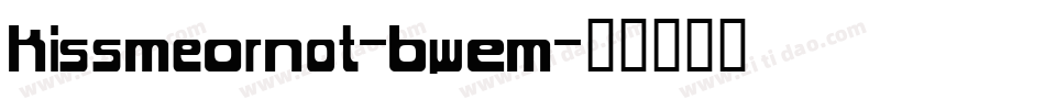 KissMeOrNot-6wEM字体转换