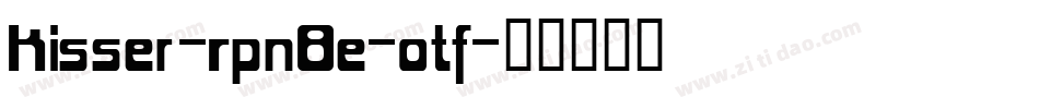 Kisser-Rpn8e-otf字体转换