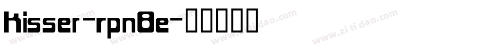 Kisser-Rpn8e字体转换