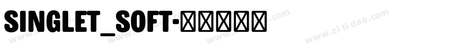 Singlet_Soft字体转换
