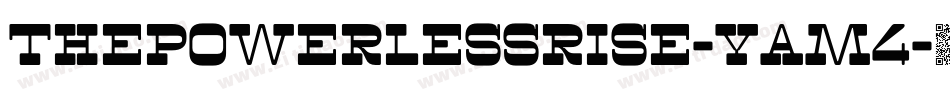 ThePowerlessRise-YaM4字体转换