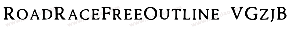 RoadRaceFreeOutline-VGzjB字体转换 RoadRaceFreeOutline-VGzjB字体转换