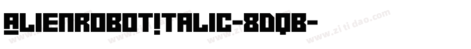 AlienRobotItalic-8DqB字体转换