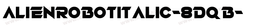 AlienRobotItalic-8DqB字体转换