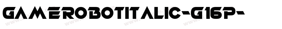 GameRobotItalic-g16p字体转换