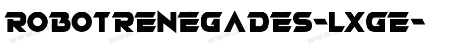 RobotRenegades-LxGE字体转换