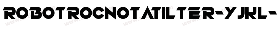 RobotRocNotATilter-YjKL字体转换