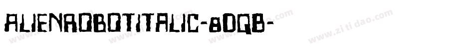AlienRobotItalic-8DqB字体转换