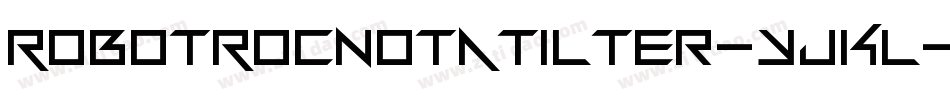 RobotRocNotATilter-YjKL字体转换