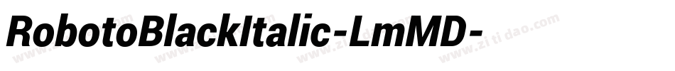 RobotoBlackItalic-LmMD字体转换
