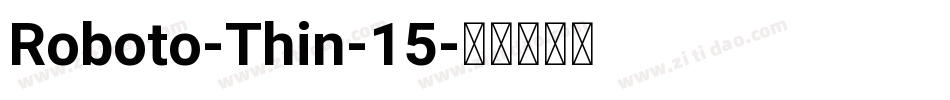 Roboto-Thin-15字体转换