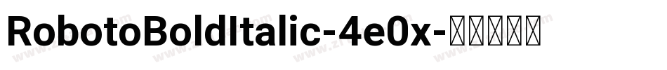 RobotoBoldItalic-4e0x字体转换