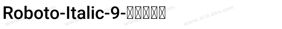 Roboto-Italic-9字体转换