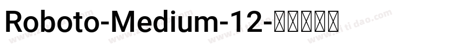Roboto-Medium-12字体转换