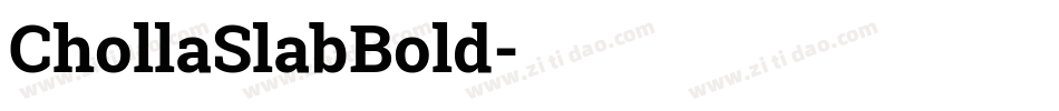 ChollaSlabBold字体转换