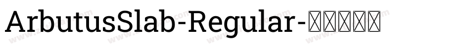 ArbutusSlab-Regular字体转换