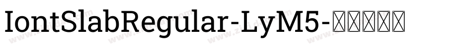 IontSlabRegular-LyM5字体转换