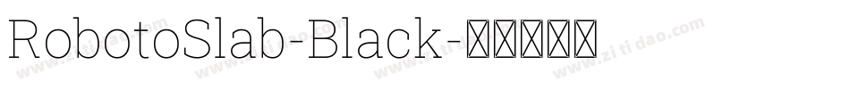 RobotoSlab-Black字体转换