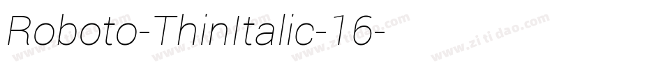 Roboto-ThinItalic-16字体转换