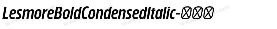 LesmoreBoldCondensedItalic字体转换