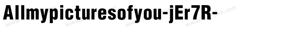 Allmypicturesofyou-jEr7R字体转换