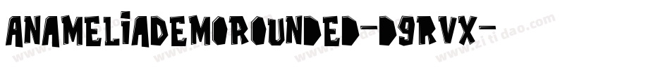 AnameliaDemoRounded-d9rVX字体转换
