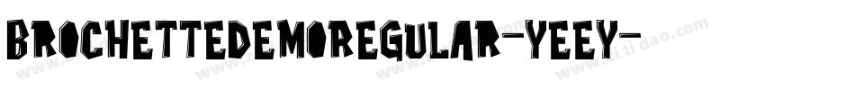 BrochetteDemoRegular-yeEY字体转换