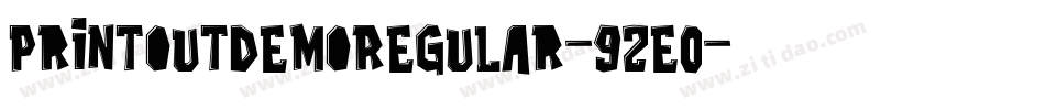 PrintoutDemoRegular-92E0字体转换 PrintoutDemoRegular-92E0字体转换
