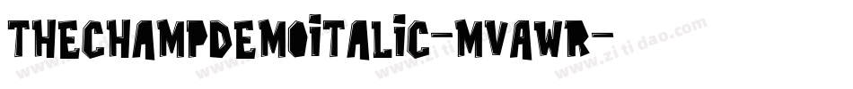 ThechampDemoItalic-MVAwr字体转换 ThechampDemoItalic-MVAwr字体转换