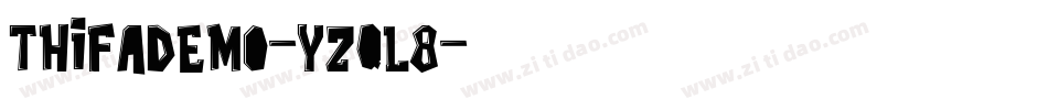 ThifaDemo-YzqL8字体转换 ThifaDemo-YzqL8字体转换