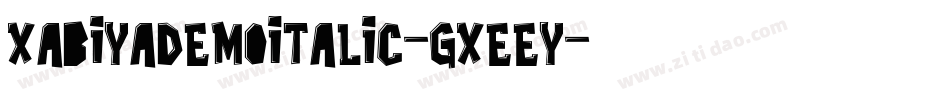 XabiyaDemoItalic-gxEEY字体转换