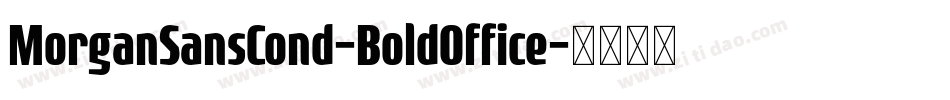 MorganSansCond-BoldOffice字体转换