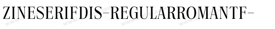 ZineSerifDis-RegularRomanTf字体转换