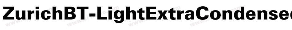 ZurichBT-LightExtraCondensed字体转换 ZurichBT-LightExtraCondensed字体转换
