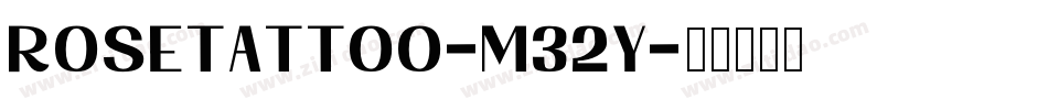 RoseTattoo-M32Y字体转换