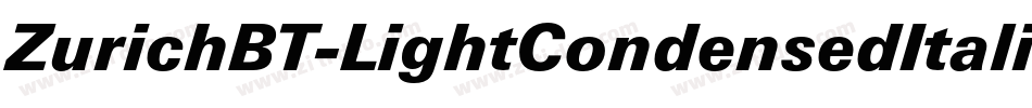 ZurichBT-LightCondensedItalic字体转换