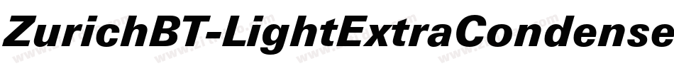 ZurichBT-LightExtraCondensed字体转换 ZurichBT-LightExtraCondensed字体转换