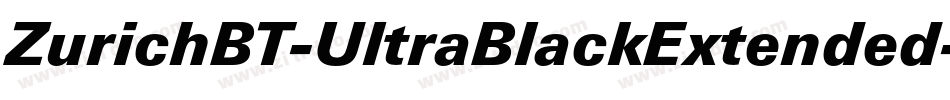ZurichBT-UltraBlackExtended字体转换 ZurichBT-UltraBlackExtended字体转换