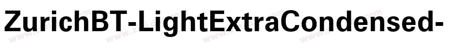 ZurichBT-LightExtraCondensed字体转换 ZurichBT-LightExtraCondensed字体转换